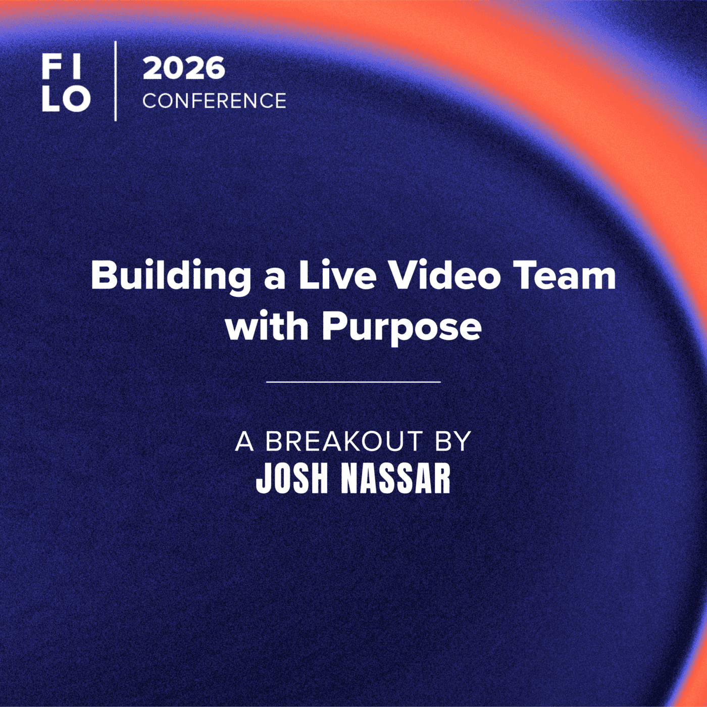 FILO 2026 Breakout: Building a Live Video Team with Purpose