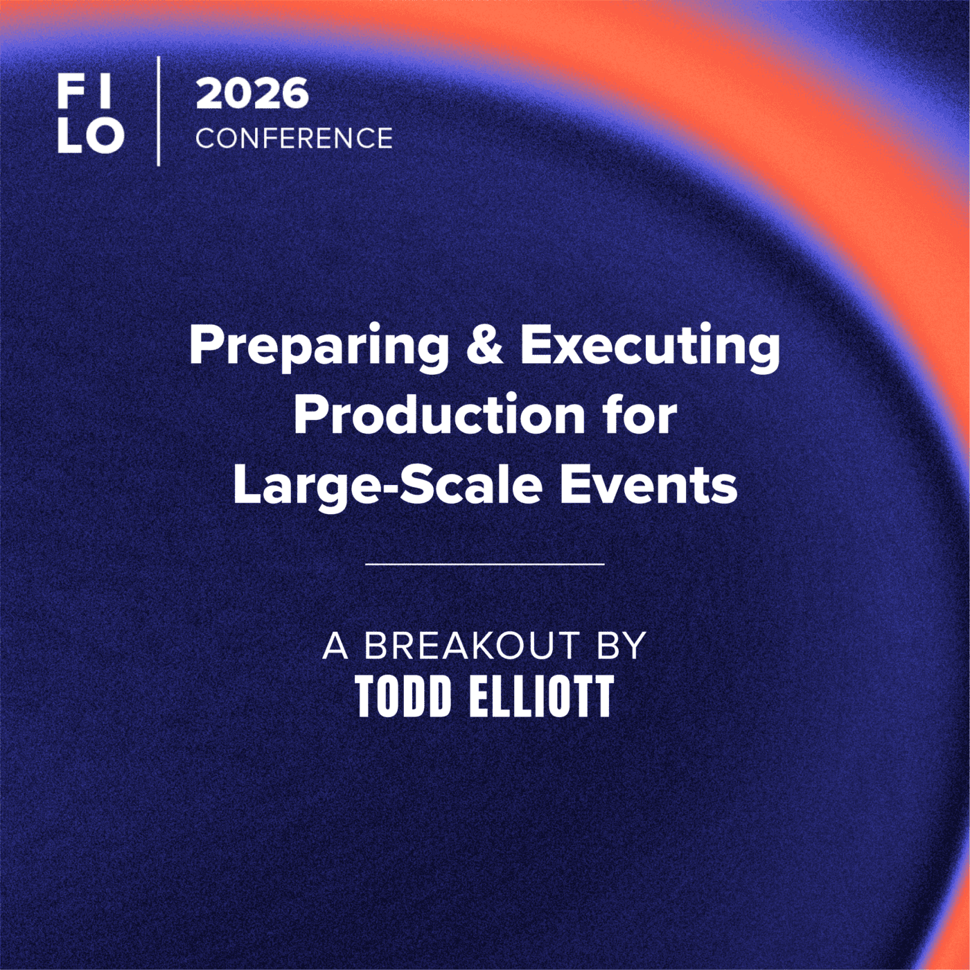FILO 2026 Breakout: Preparing & Executing Production for Large-Scale Events