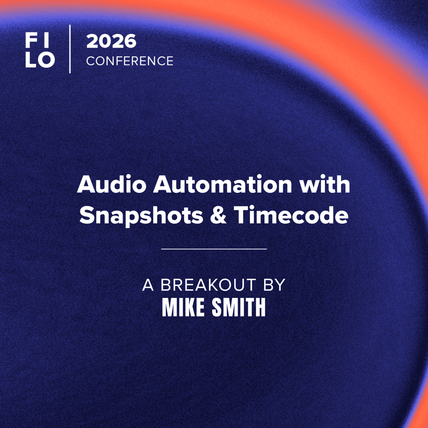 FILO 2026 Breakout: Audio Automation with Snapshots & Timecode