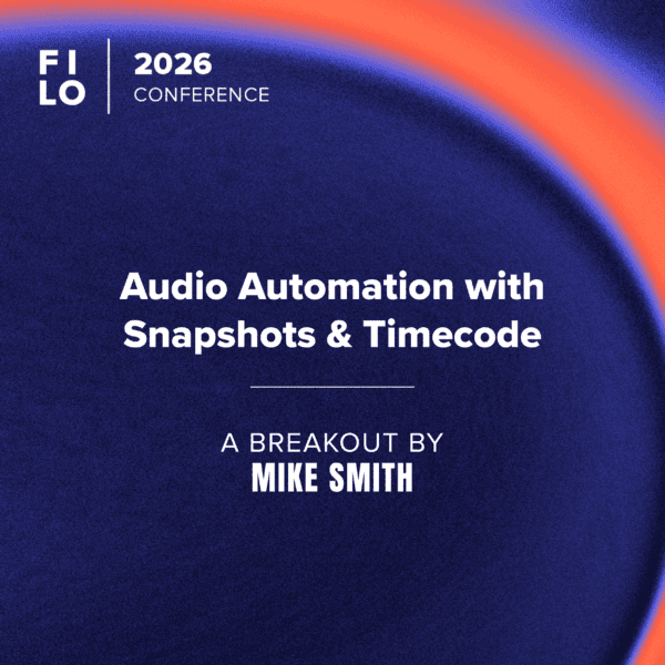 FILO 2026 Breakout: Audio Automation with Snapshots & Timecode