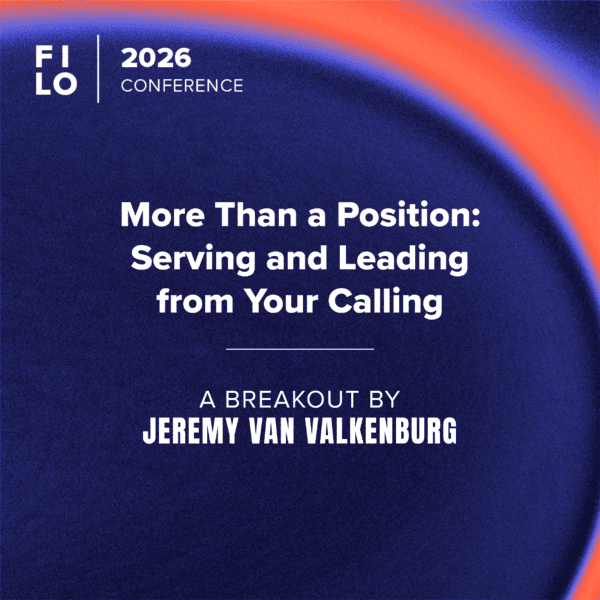 FILO 2026 Breakout: More Than a Position: Serving and Leading from Your Calling