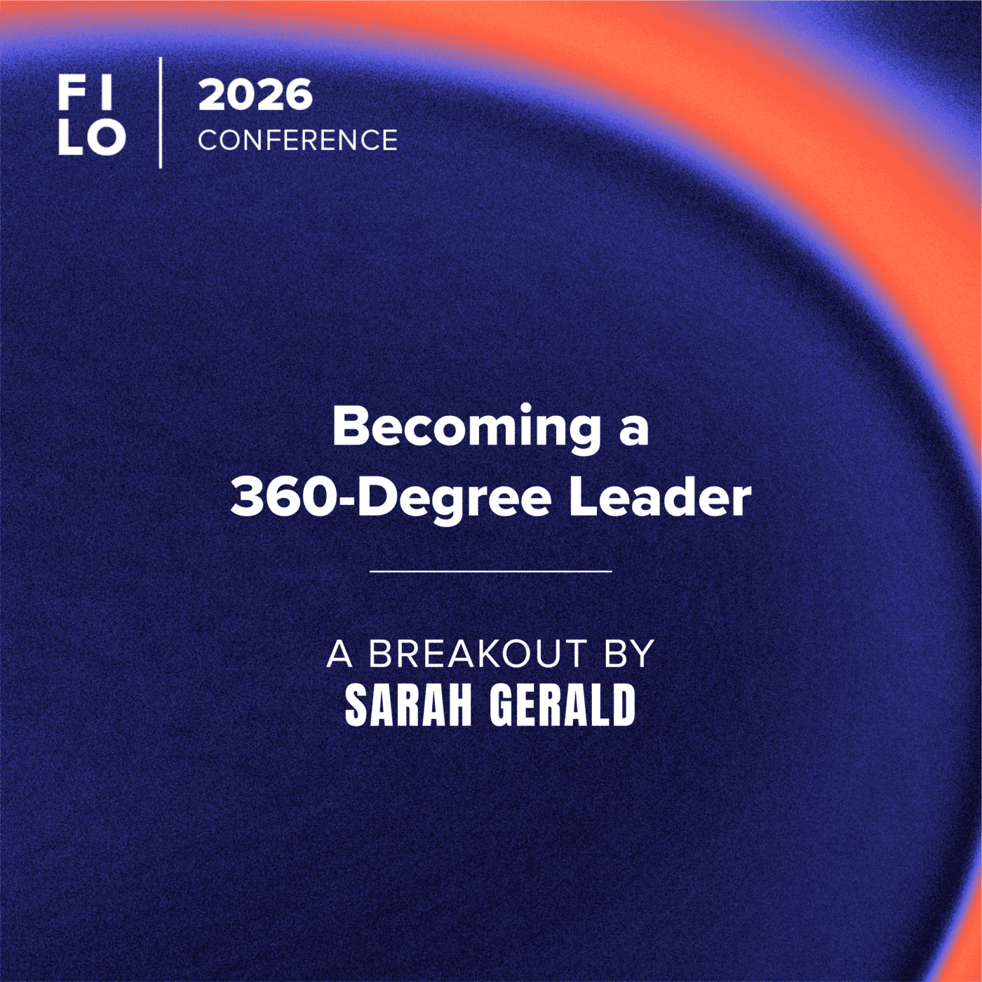 FILO 2026 Breakout: Becoming a 360-Degree Leader