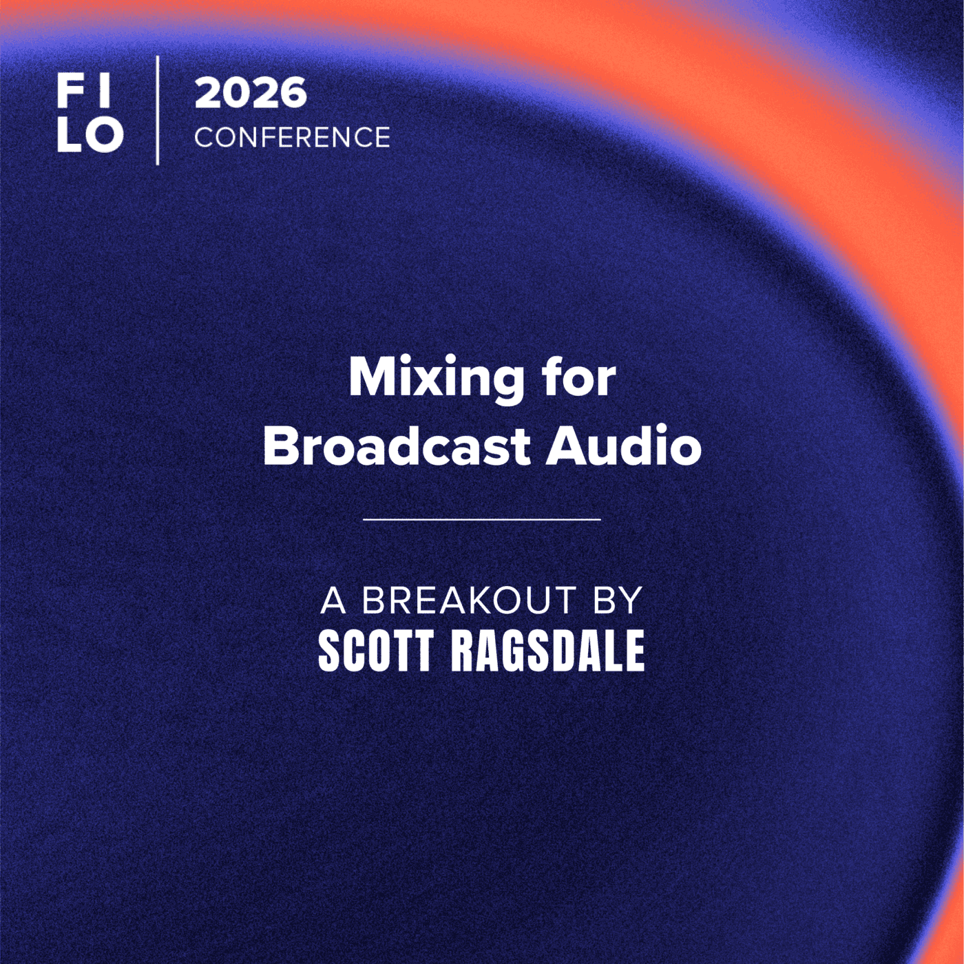 FILO 2026 Breakout: Mixing for Broadcast Audio