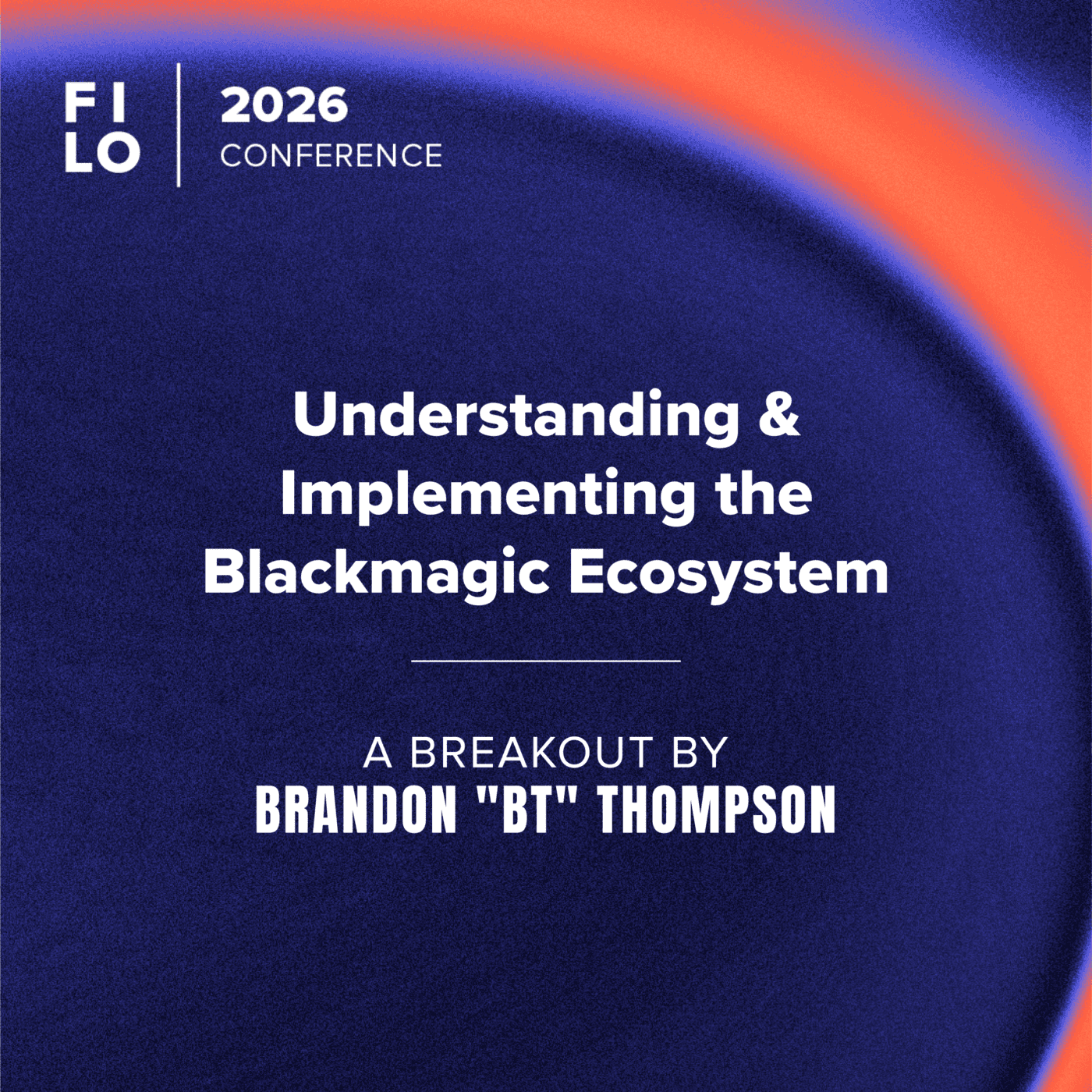 FILO 2026 Breakout: Understanding & Implementing the Blackmagic Ecosystem