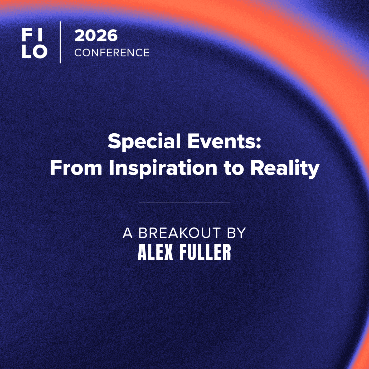 FILO 2026 Breakout: Special Events: From Inspiration to Reality