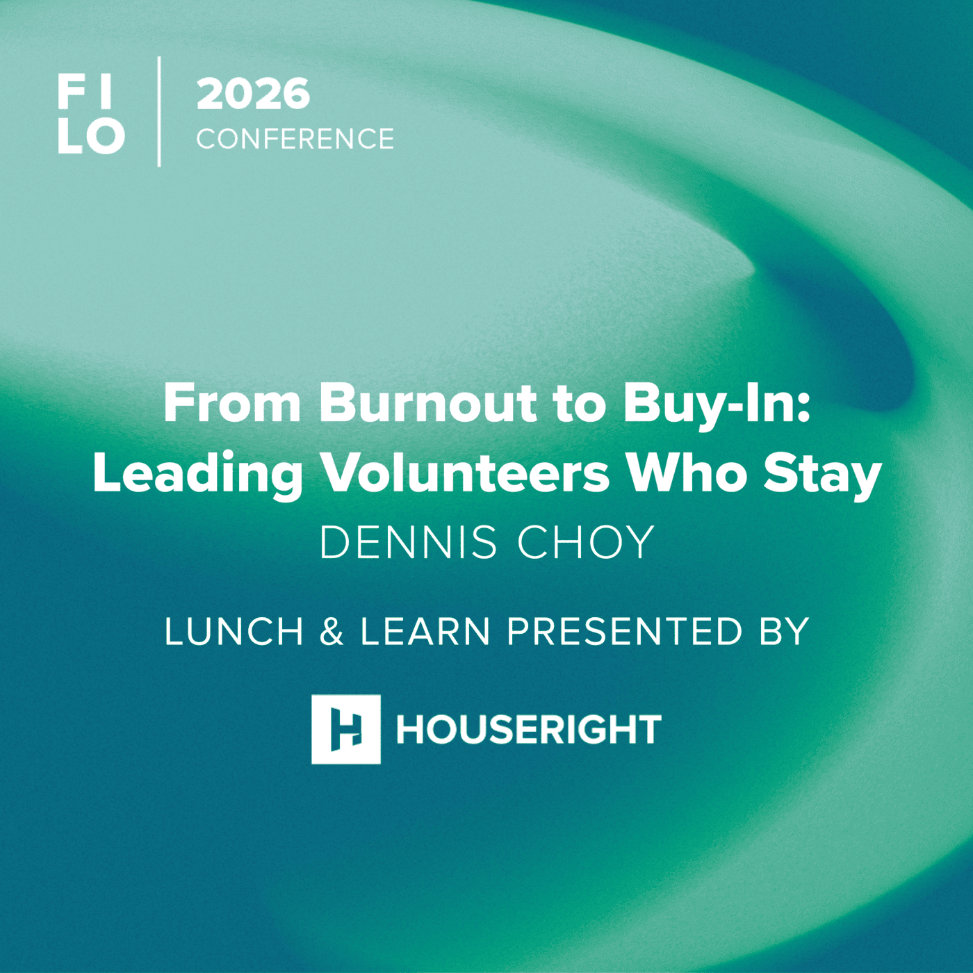 FILO 2026 Lunch & Learn: From Burnout to Buy-In: Leading Volunteers Who Stay – Presented by HouseRight