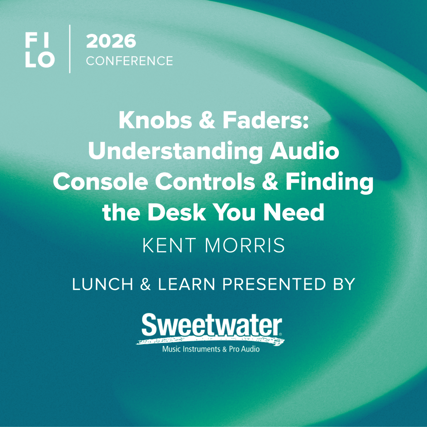 FILO 2026 Lunch & Learn: Knobs & Faders: Understanding Audio Console Controls & Finding the Desk You Need – Presented by Sweetwater Sound
