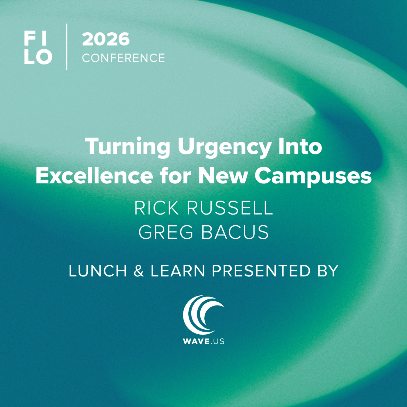FILO 2026 Lunch & Learn: Turning Urgency Into Excellence for New Campuses – Presented by WAVE