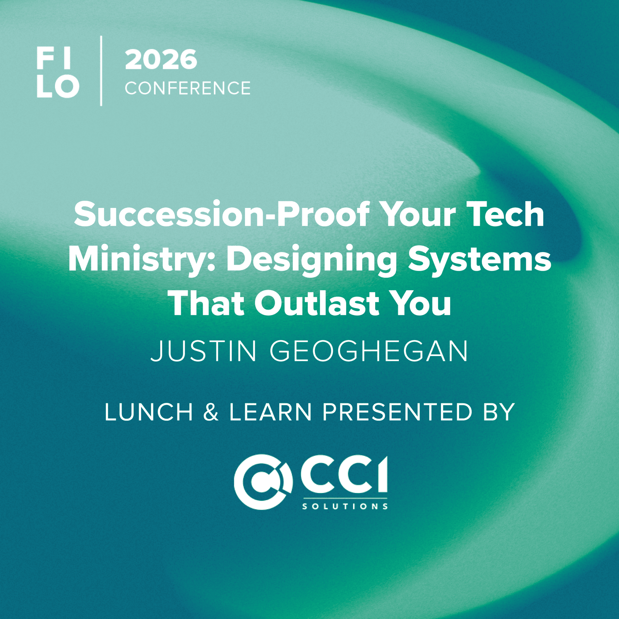 FILO 2026 Lunch & Learn: Succession-Proof Your Tech Ministry: Designing Systems That Outlast You – Presented by CCI Solutions