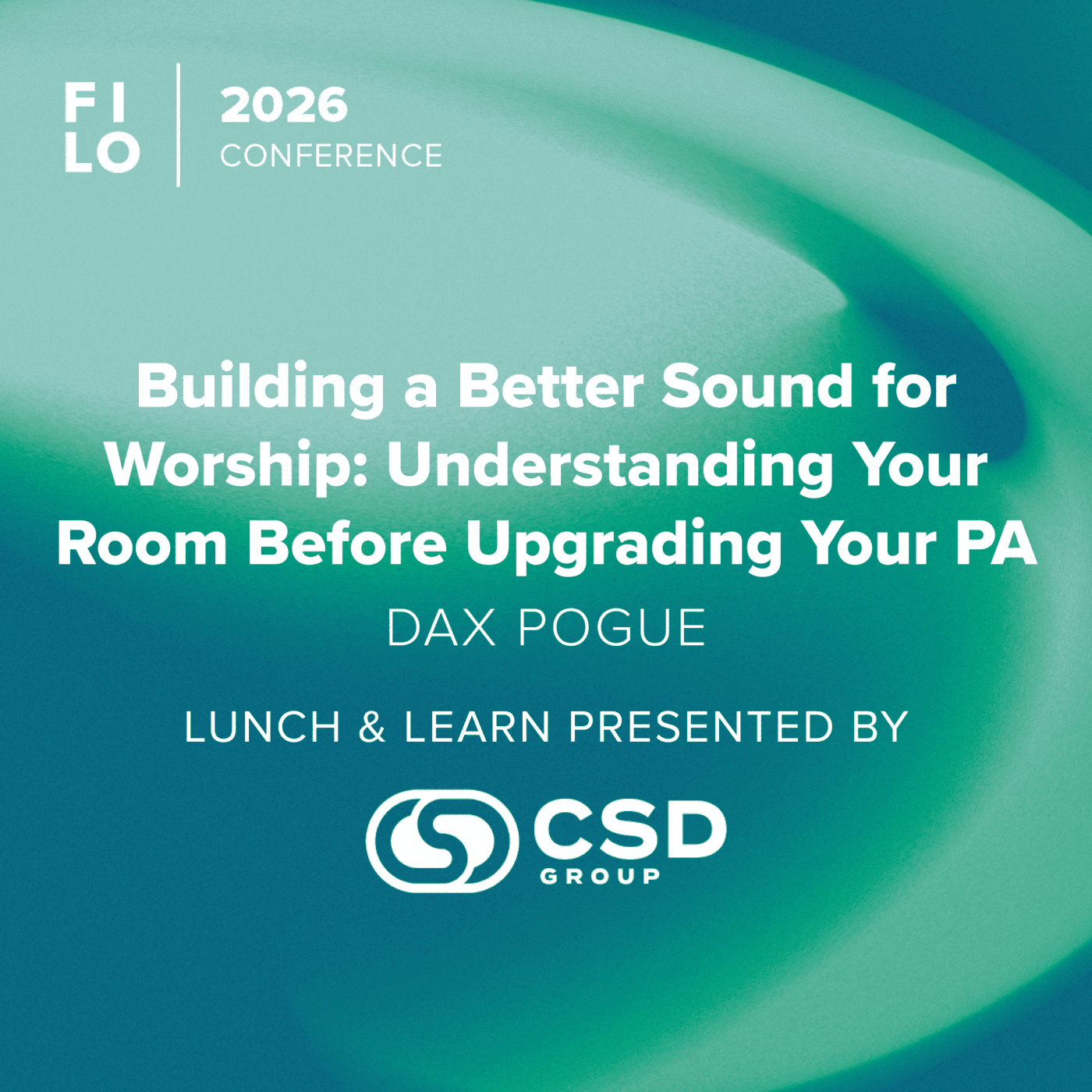 FILO 2026 Lunch & Learn: Building a Better Sound for Worship: Understanding Your Room Before Upgrading Your PA – Presented by CSD Group