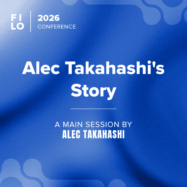 FILO 2026 Main Session 1: Alec Takahashi "Alec Takahashi's Story"
