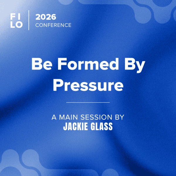 FILO 2026 Main Session 3: Jackie Glass "Be Formed By Pressure"