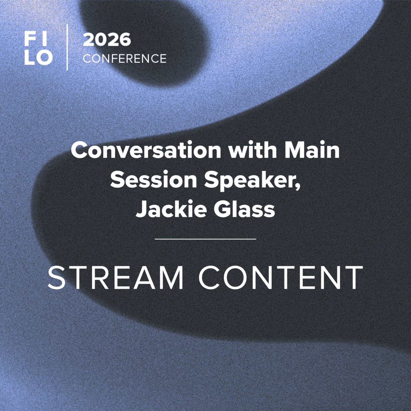 FILO 2026 Stream Content – Conversation with Main Session Speaker, Jackie Glass